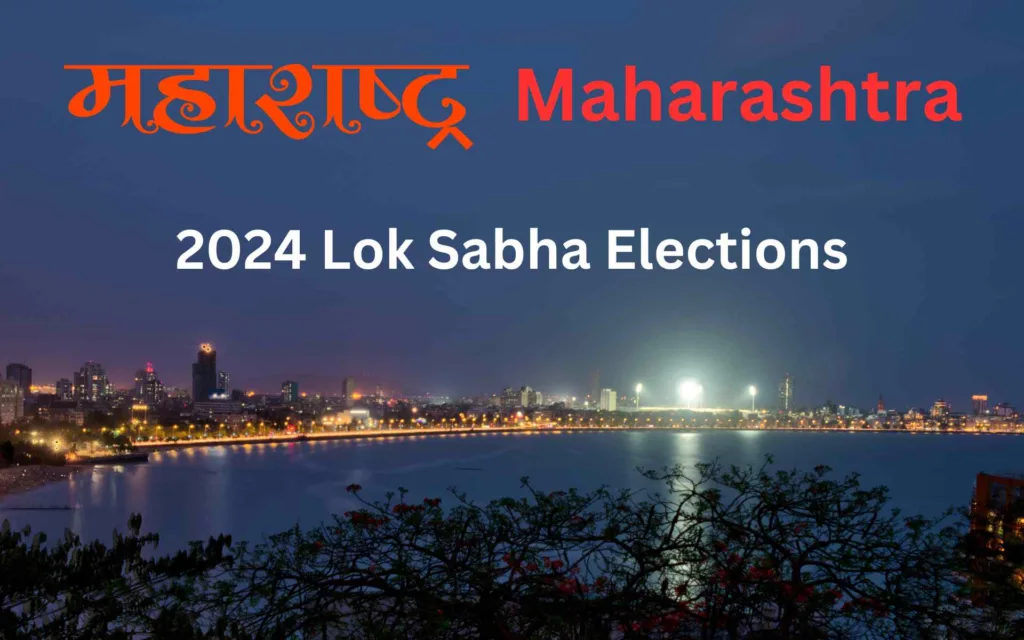 Maharashtra 2024 Lok Sabha Elections